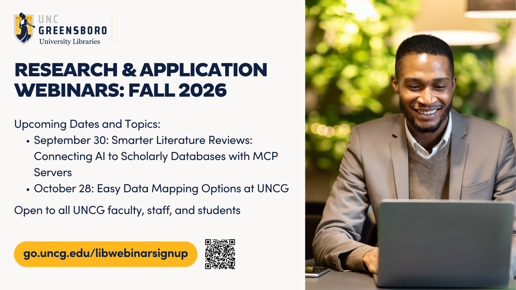 Man sitting at a laptop and smiling. Research & Application Webinars: FALL 2026. Upcoming Dates and Topics:
September 30: Smarter Literature Reviews: Connecting AI to Scholarly Databases with MCP Servers
October 28: Easy Data Mapping Options at UNCG
Open to all UNCG faculty, staff, and students. go.uncg.edu/libwebinarsignup